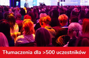 Tłumaczenia dla >500 uczestników